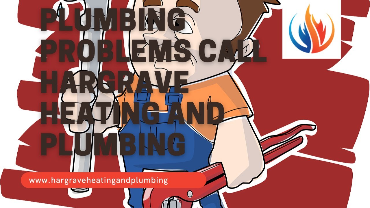 Plumbing Problems Call Hargrave Heating and Plumbing YouTube