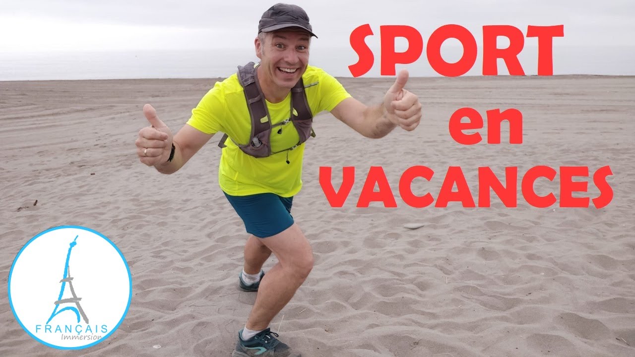 FAIRE DU SPORT PENDANT LES VACANCES Learn French Language YouTube