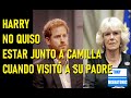 HARRY NO QUERÍA ESTAR EN LA MISMA HABITACIÓN QUE CAMILLA CUANDO HABLÓ CON SU PADRE SOBRE EL CÁNCER.