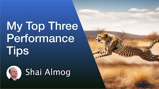 My Top Three Application Performance Tips