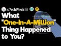What "One-In-A-Million" Are You?