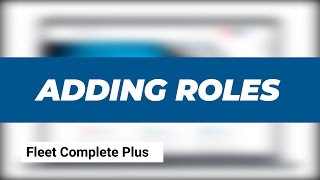 Fleet Complete | Adding roles