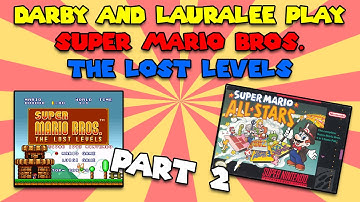 Darby and Lauralee Play - Super Mario Bros. The Lost Levels - Part 2 - SNES