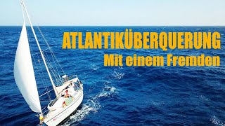 Atlantiküberquerung | Mit einem Fremden über den Atlantik segeln | 4k
