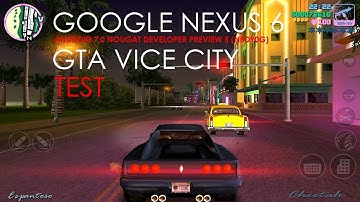 Google Nexus 6 - Android 7.0 Nougat DP5 (NPD90G) - GTA Vice City - Gameplay / Test