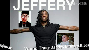 Young Thug-Daddys Birthday.ft.JosephYoung.