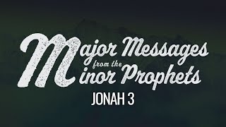 Major Messages from the Minor Prophets | Jonah 3 | Lecia Smithson by Orange County First Assembly 45 views 2 months ago 41 minutes