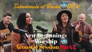 New Beginnings Worship LIVE Tabernacle of David SON Acoustic Blend 2024 Part 2