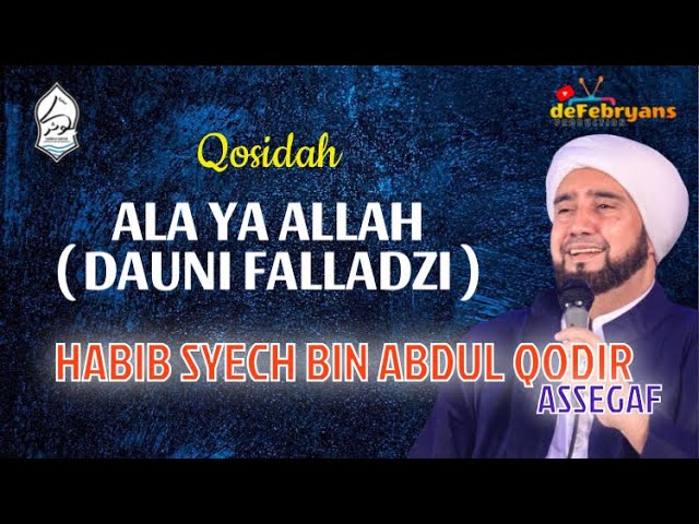 Ala Ya Allah Habibi Ya Rasullallah (Dauni) - Habib Syech Assegaf Hadroh Al Kautsar class=