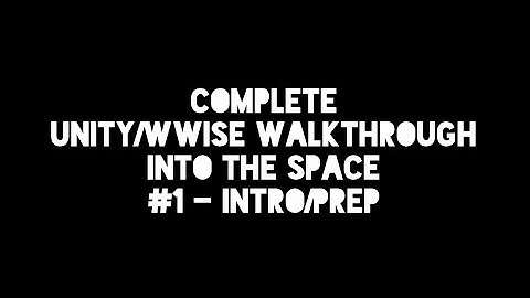 UNITY WWISE WALKTHROUGH #1 INTRO