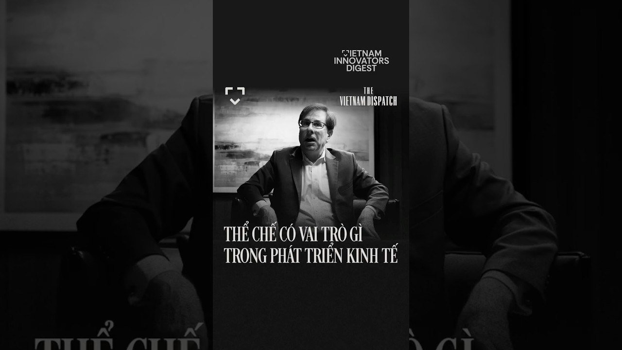 Thể chế có vai trò gì trong phát triển kinh tế?