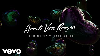 Video thumbnail of "Anneli Van Rooyen - Neem My Op Vlerke (SENSASIE Remix)"
