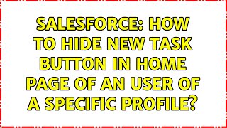 Salesforce: How to hide new task button in home page of an user of a specific profile?