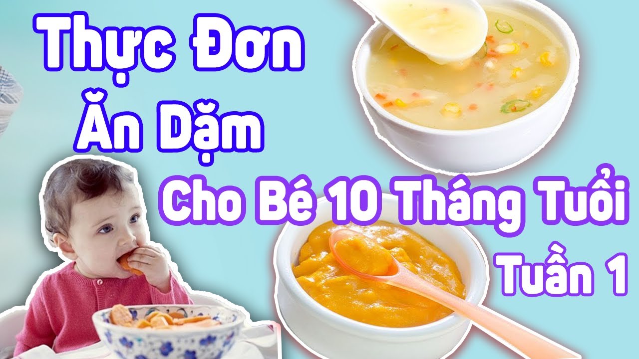 Thực Đơn Ăn Dặm Cho Bé 10 Tháng Tuổi Tuần 1 - Cẩm Nang Làm Mẹ 2020 - YouTube