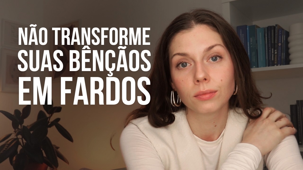 não transforme bençãos em fardos | como a murmuração nos impede de sermos gratos ao Senhor