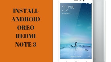 Install Android Oreo on Redmi Note 3
