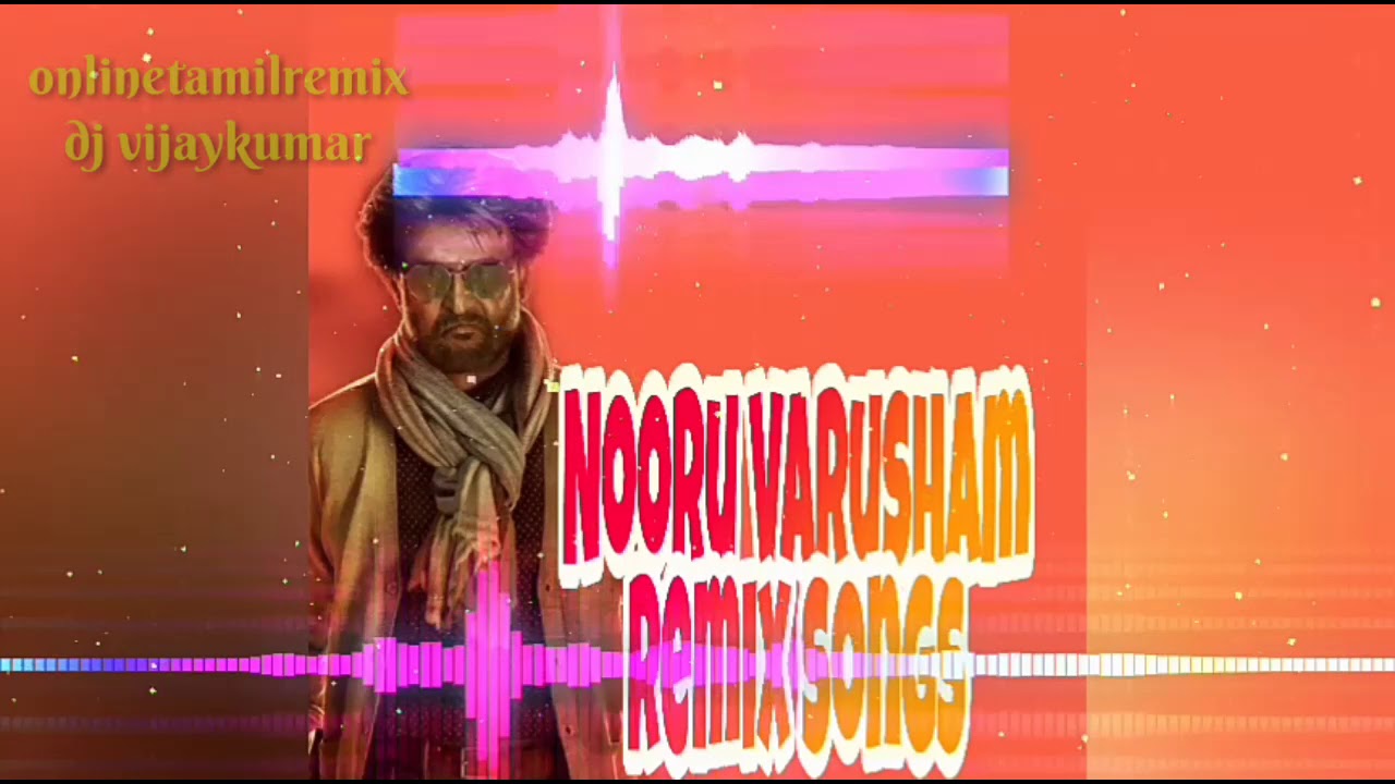 remix os Nooru varusam song remix | #tamilremixsong | #Rajini | by online tamil remix dj vijaykumar
