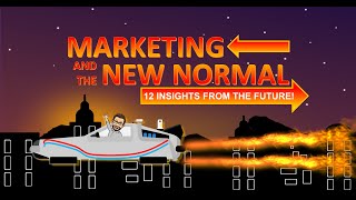 12 Truths for Marketing in the New Normal.