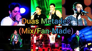 Jorge e Mateus - Duas Metades (Mix/Fan-Made)