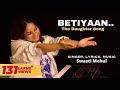 Betiyaan ❤️ | Emotional Heart Touching Song | Shankar Mahadevan | Neeti Mohan | Palak Muchhal