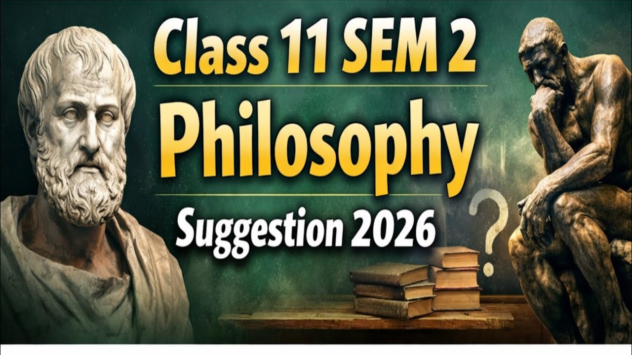 Class 11 SEM 2 philosophy last minute suggestion 2026 || একাদশ শ্রেণির দর্শন সাজেশন ২০২৬ || 