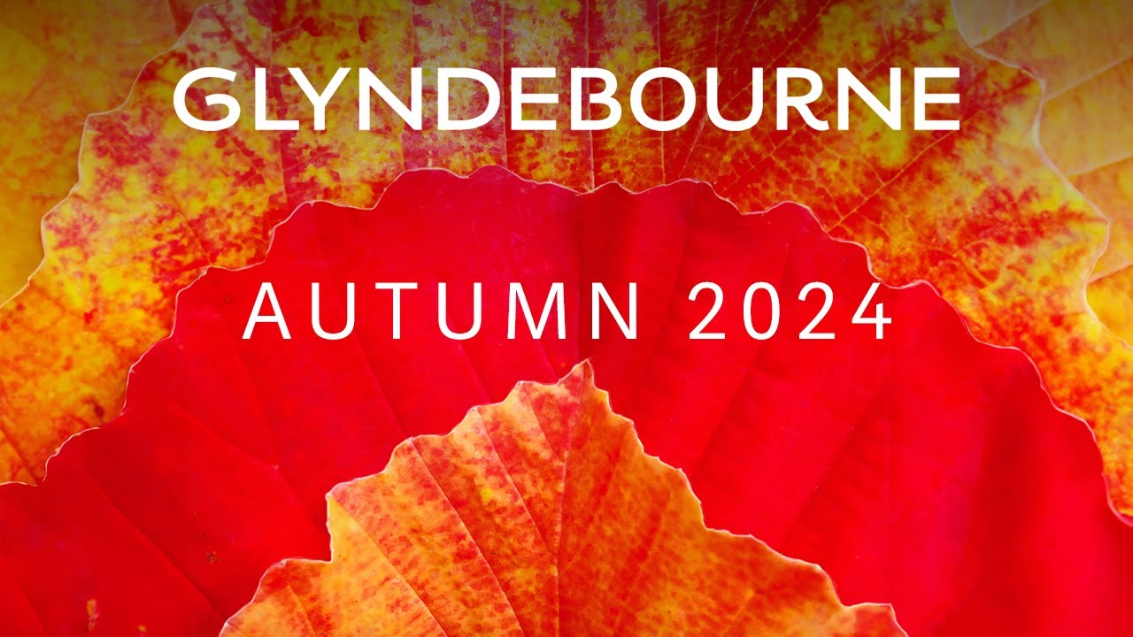 Autumn 2024 At Glyndebourne YouTube autumn-2024-at-glyndebourne-youtube