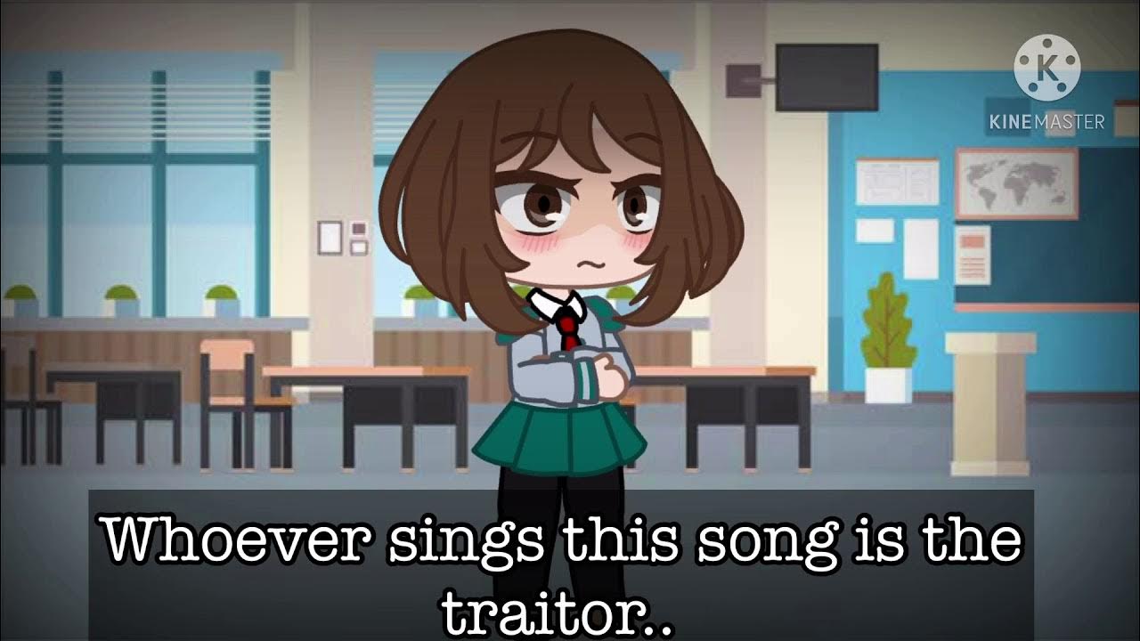 Whoever sings this is the traitor in UA.. Ochako Uraraka Traitor