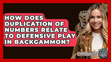 How Does Duplication Of Numbers Relate To Defensive Play In Backgammon? - The Board Game Xpert