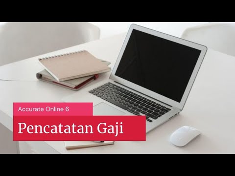 Tutorial 6 : Pencatatan Gaji dalam Accurate Online