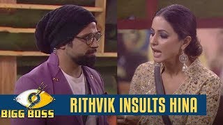 Bigg Boss 11 | Rithwik Insults Hina For Her Bad Behaviour