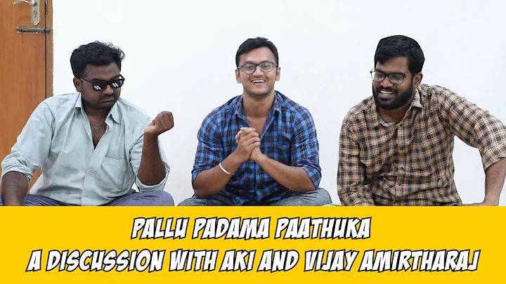 Pallu Padama Paathuka - A Discussion With Aki and ...