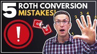 5 Common Roth Conversion Mistakes (+ How to Avoid Making Them)