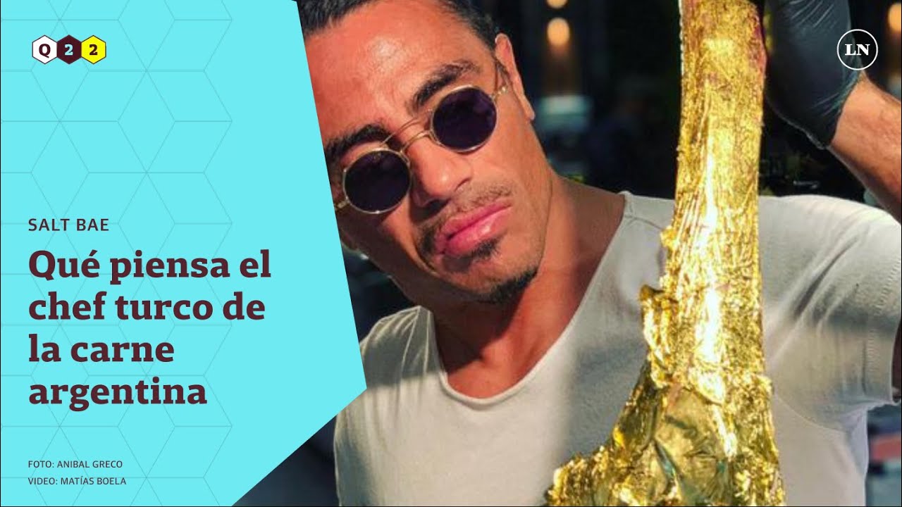 Salt Bae. Qué piensa de la carne argentina el cocinero más famoso del mundo.