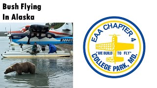 EAA Chapter 4 Presentation - Bush Flying In Alaska