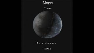 Moein - Toloue (Avy Jozay Remix)