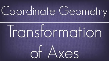 What is Transformation Of Axes - An Introduction With Example l Coordinate Geometry l Maths Geometry