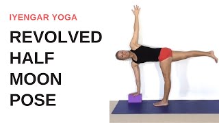 REVOLVED HALF MOON pose | Iyengar yoga