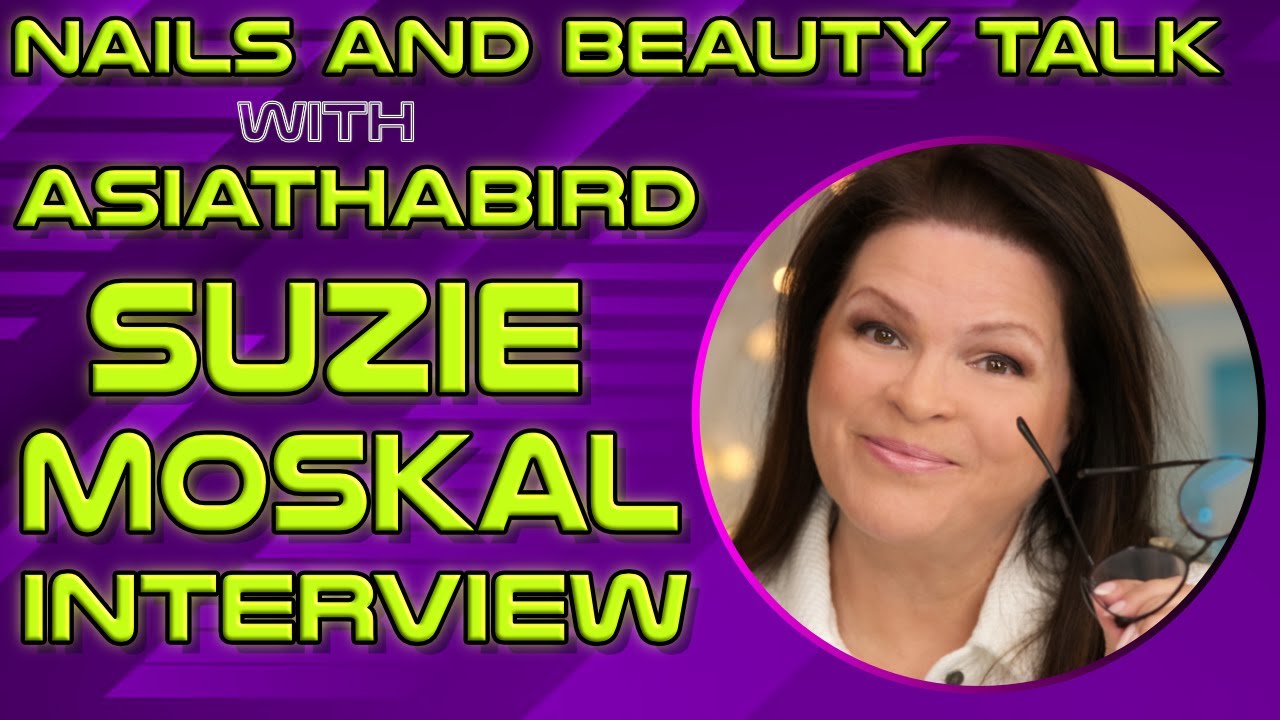 Nails and Beauty Talk with ASIATHABIRD Nail Tech & Educator Suzie