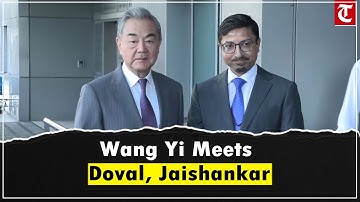 Chinese FM Wang Yi visits Delhi for border talks with NSA Doval & EAM Jaishankar
