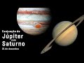 Conjunção de Júpiter com Saturno, hoje dia 21