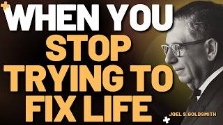 JOEL S. GOLDSMITH: The Shocking Truth About “TAKE NO THOUGHT” That Changes Everything