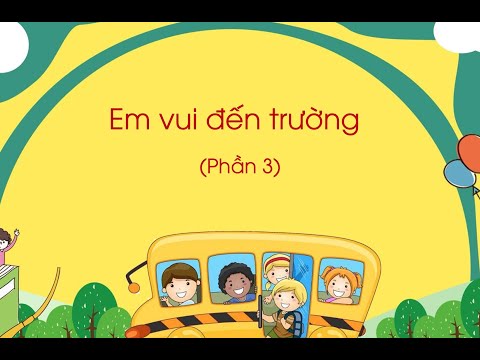Video Em vui đến trường (Phần 3) - Tiếng Việt lớp 3 (Chân... - youtube
