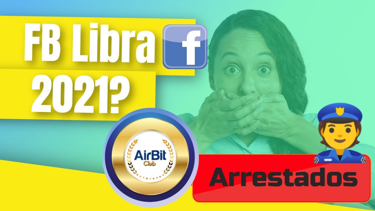 ¿Facebook Libra 🌟 Lanza 2021? 🏃💨 AirBit Club 😵 Otro Ponzi Muerde el  Polvo
