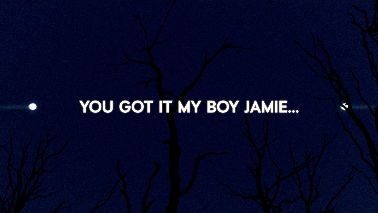 YOU GOT IT MY BOY... JAMIE