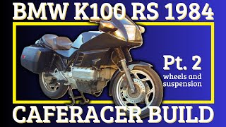 BMW K100RS 1984 CAFERACER Build [pt.2] Wheels and Suspension