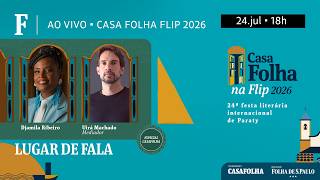 Lugar de Fala, com Djamila Ribeiro - Especial CasaFolha | Casa Folha na Flip 2026