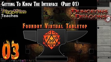 Foundry VTT From the Ground Up E03 - Getting To Know The Interface  (Part 01)