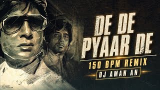 De De Pyaar De | 150 Bpm Remix | Private Edition | Dj Aman An 