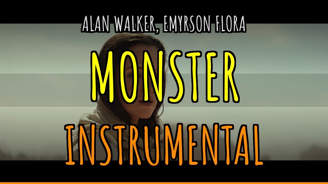 [INSTRUMENTAL] Alan Walker, Emyrson Flora - MONSTER (No Vocals) - YouTube