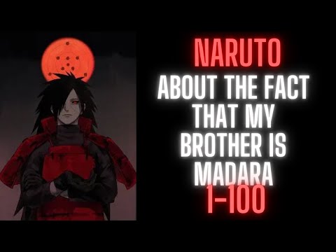 Naruto About The Fact That My Brother Is Madara 1 100
